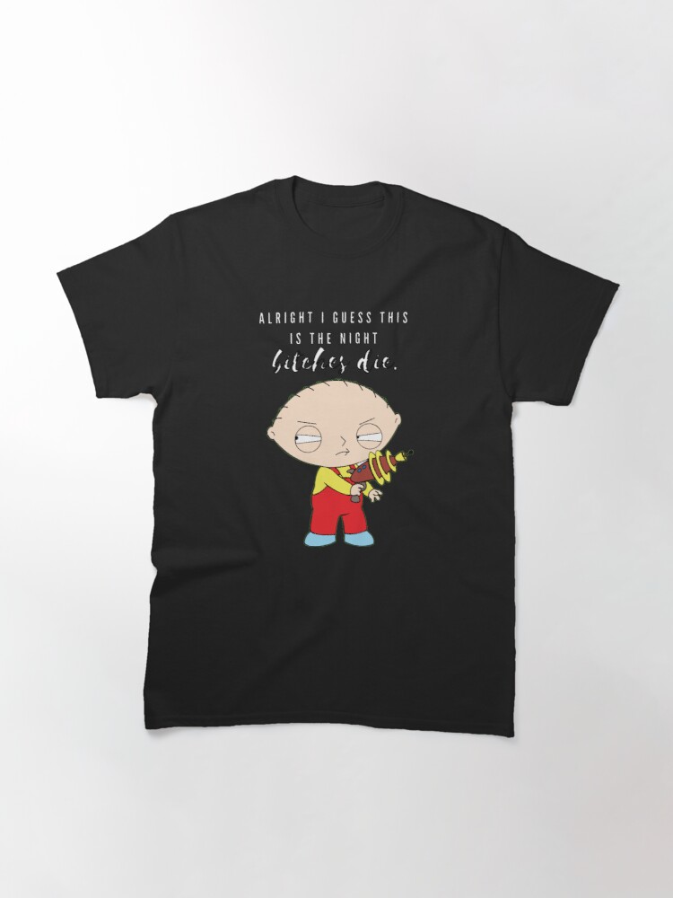 family-guy-t-shirts-stewie-quote-alright-i-guess-this-is-the-night-bitches-die-classic-t-shirt